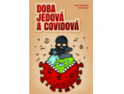 DOBA JEDOVÁ A COVIDOVÁ